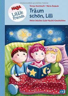 HABA Little Friends - Träum schön, Lilli: Meine liebsten Gute-Nacht-Geschichten (HABA Little Friends Vorlesebücher, Band 2)