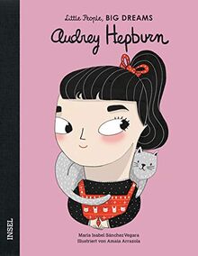 Audrey Hepburn: Little People, Big Dreams. Deutsche Ausgabe