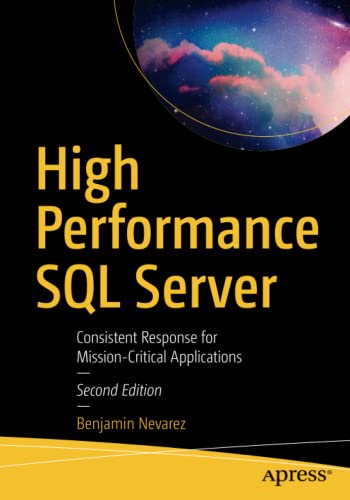 Benjamin Nevarez High Performance Sql Server, Consistent Response For Mission-Critical Applications