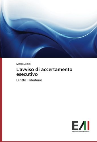 L'avviso di accertamento esecutivo: Diritto Tributario
