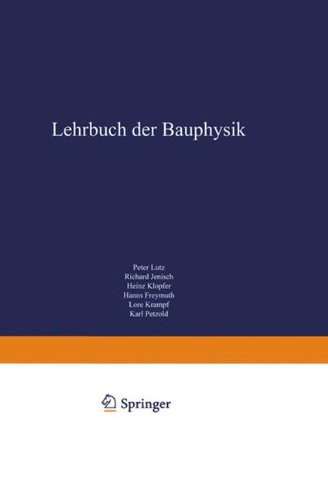 Lehrbuch der Bauphysik: Schall Wärme Feuchte Licht Brand Klima