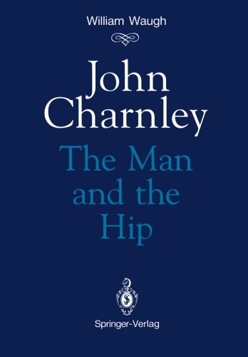 John Charnley: The Man And The Hip