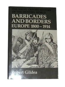 Barricades and Borders: Europe 1800-1914 (Short Oxford History of the Modern World)