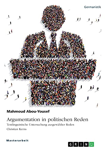 Argumentation in politischen Reden. Textlinguistische Untersuchung ausgewählter Reden Christian Kerns: Magisterarbeit