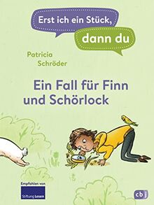 Erst ich ein Stück, dann du! - Ein Fall für Finn und Schörlock: Für das gemeinsame Lesenlernen ab der 1. Klasse (Erst ich ein Stück... Das Original, Band 45)