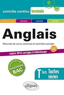 Anglais terminales toutes séries : résumés de cours, exercices et contrôles corrigés : conforme au nouveau programme