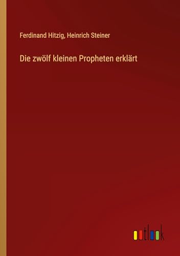 Die zwölf kleinen Propheten erklärt