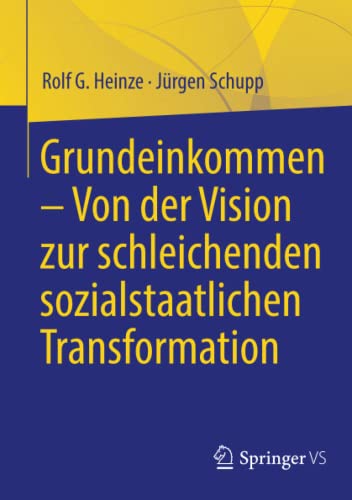 Grundeinkommen – Von der Vision zur schleichenden sozialstaatlichen Transformation
