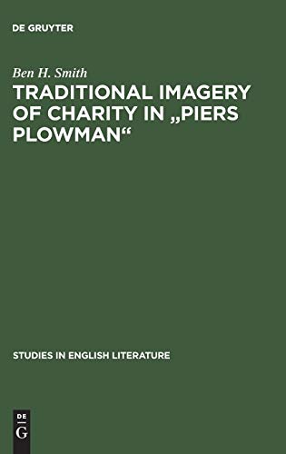 Traditional imagery of charity in Piers Plowman (Studies in English Literature, 21, Band 21)