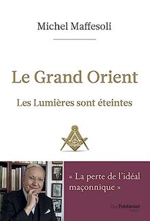 Le Grand Orient : les lumières sont éteintes