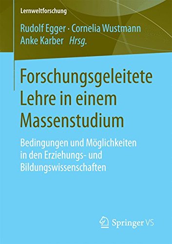 Forschungsgeleitete Lehre in einem Massenstudium: Bedingungen und Möglichkeiten in den Erziehungs- und Bildungswissenschaften (Lernweltforschung)