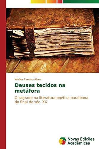 Deuses tecidos na metáfora: O sagrado na literatura poética paraibana do final do séc. XX