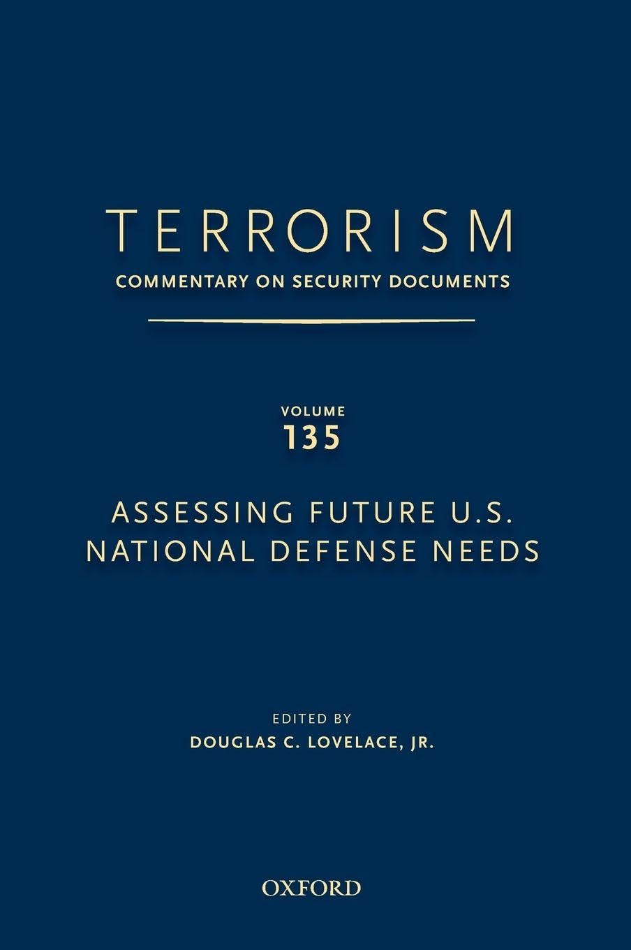 Terrorism: Commentary on Security Documents Volume 135: Assessing Future U.S. National Defense Needs