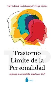 Trastorno Límite de la Personalidad: Infancia interrumpida, adulto con TLP