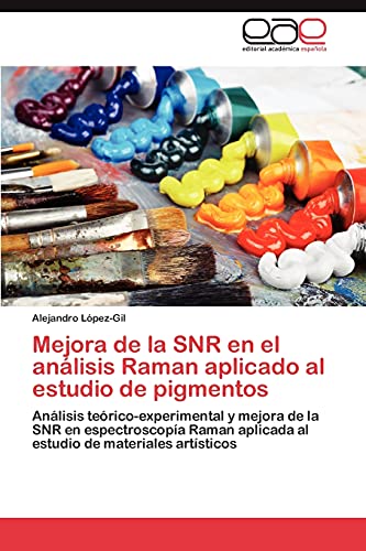 Mejora de la SNR en el análisis Raman aplicado al estudio de pigmentos: Análisis teórico-experimental y mejora de la SNR en espectroscopía Raman aplicada al estudio de materiales artísticos