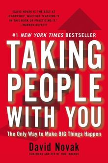 Taking People With You: The Only Way to Make Big Things Happen