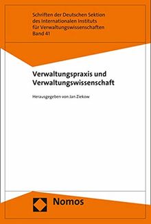 Verwaltungspraxis und Verwaltungswissenschaft (Schriften Der Deutschen Sektion Des Internationalen Instituts Fur Verwaltungswissenschaften, Band 41)