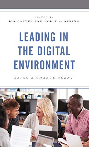 Leading in the Digital Environment: Being a Change Agent