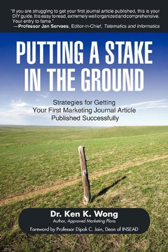Putting a Stake in the Ground: Strategies for Getting Your First Marketing Journal Article Published Successfully
