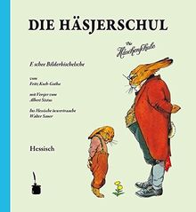 Die Häsjerschul. E schee Bilderbischelsche ... Ins Hessische iwwertraache: Die Häschenschule - Hessisch