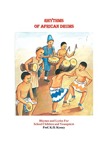 Rhythms of African Drums: Rhymes and Lyrics For School Children and Youngsters
