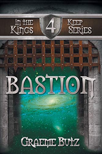 Bastion: Book 4 in the Kings Keep Series