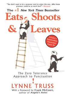 Eats, Shoots & Leaves: The Zero Tolerance Approach to Punctuation