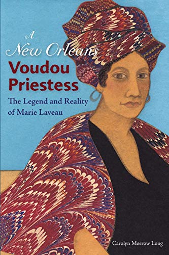Long, Carolyn Morrow A New Orleans Voudou Priestess, The Legend And Reality Of Marie Laveau