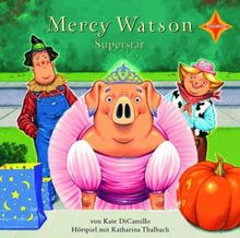 Mercy Watson Superstar: Sprecher: Katharina Thalbach, 1 CD, Digipak