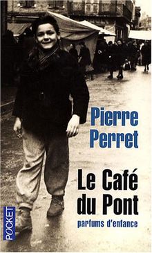Le Café du Pont : Parfums d'enfance von Pierre Perret | Buch | Zustand gut