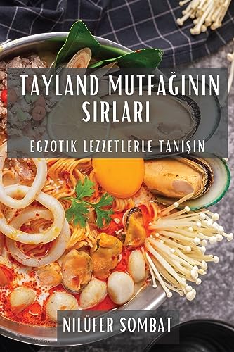 Tayland Mutfa¿¿n¿n S¿rlar¿: Egzotik Lezzetlerle Tan¿¿¿n