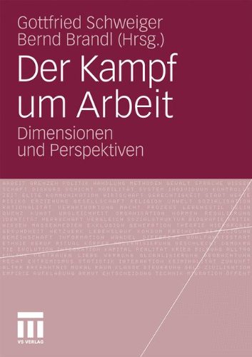 Der Kampf um Arbeit: Dimensionen und Perspektiven (German Edition)