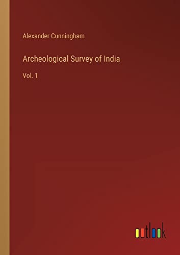 Archeological Survey of India: Vol. 1
