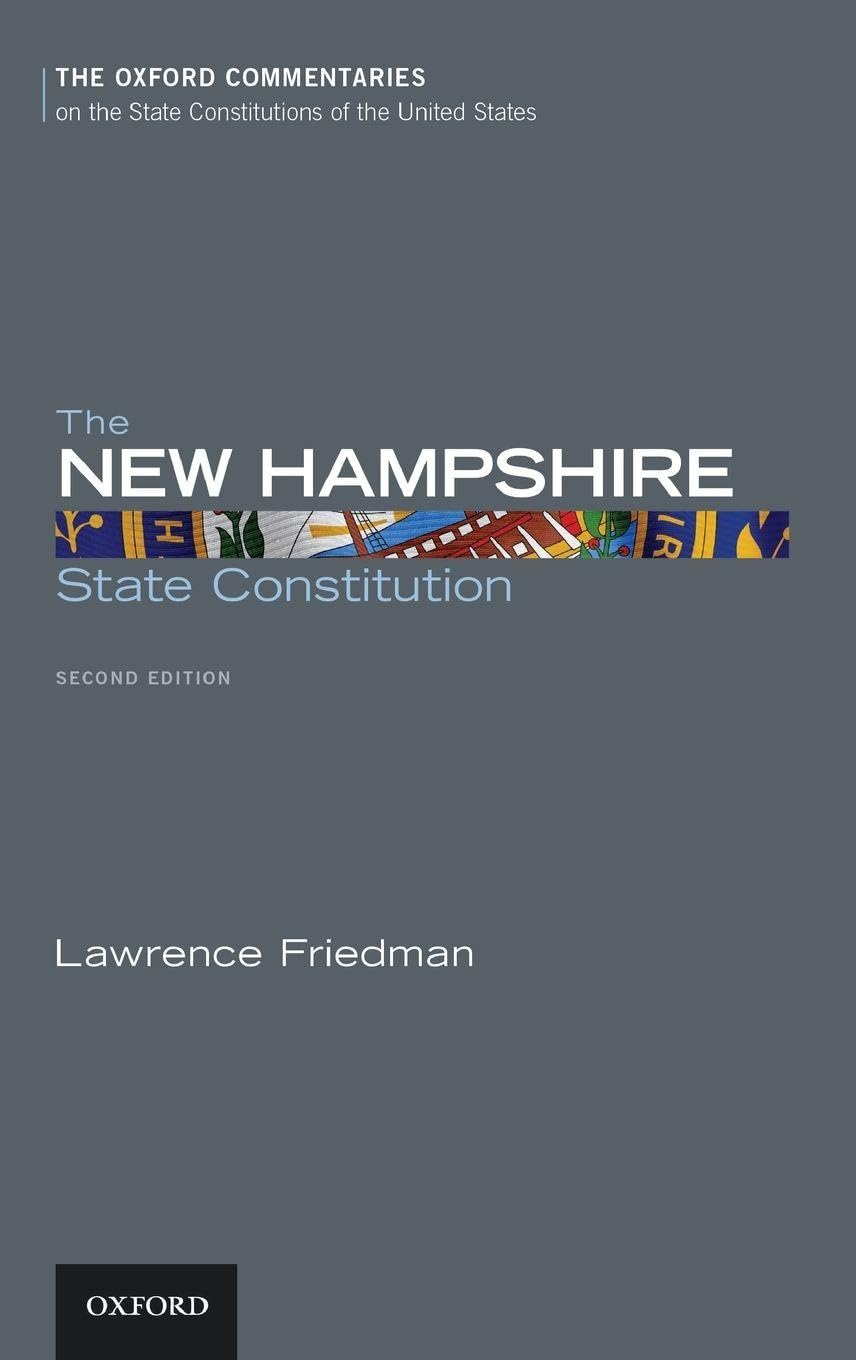 The New Hampshire State Constitution (Oxford Commentaries on the State Constitutions of the United States)