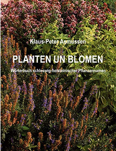 Planten un Blomen: Wörterbuch schleswig-holsteinischer Pflanzennamen