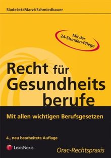 Recht für Gesundheitsberufe: Mit allen wichtigen Berufsgesetzen