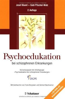 Psychoedukation bei schizophrenen Erkrankungen: Konsensuspapier der Arbeitsgruppe 'Psychoedukation bei schizophrenen Erkrankungen'