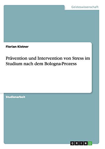 Prävention und Intervention von Stress im Studium nach dem Bologna-Prozess
