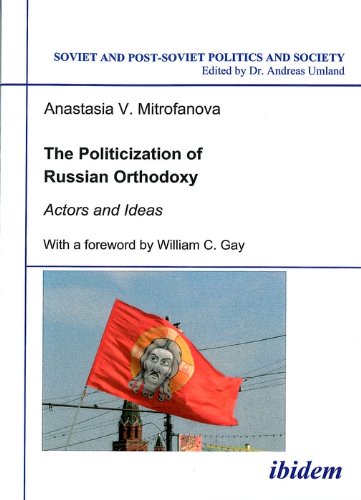 The Politicization of Russian Orthodoxy: Actors and Ideas