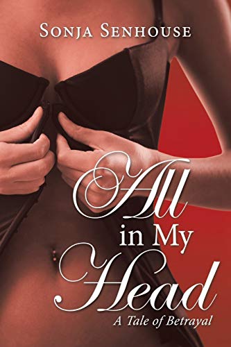 All in My Head: A Tale of Betrayal