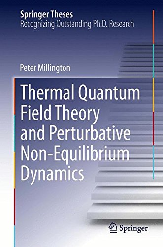 Thermal Quantum Field Theory and Perturbative Non-Equilibrium Dynamics (Springer Theses)