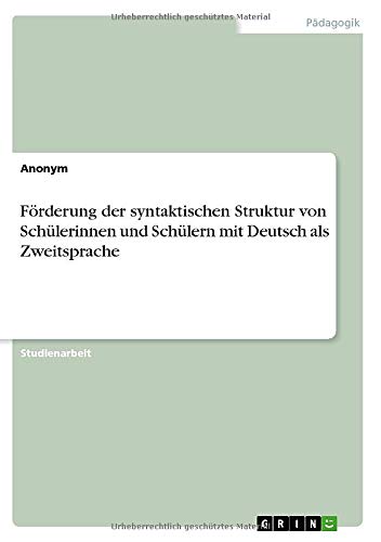 Förderung der syntaktischen Struktur von Schülerinnen und Schülern mit Deutsch als Zweitsprache