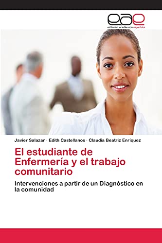 El estudiante de Enfermería y el trabajo comunitario: Intervenciones a partir de un Diagnóstico en la comunidad