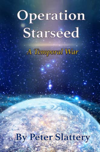 Peter Slattery Operation Starseed, A Temporal War