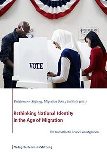 Rethinking National Identity in the Age of Migration: The Transatlantic Council on Migration