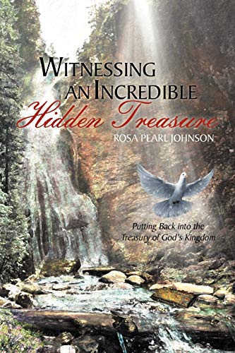 Witnessing An Incredible Hidden Treasure: Putting Back into the Treasury of God's Kingdom