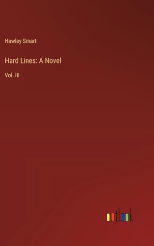 Hard Lines: A Novel: Vol. III