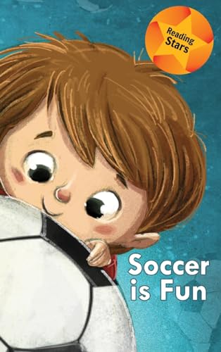 Soccer is Fun (Reading Stars)
