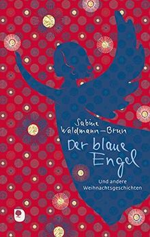 Der blaue Engel: Und andere Weihnachtsgeschichten (Edition Eschbach)