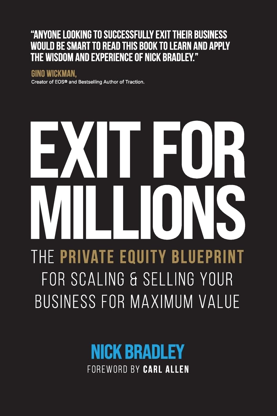 Nick Bradley Exit For Millions, The Private Equity Blueprint For Scaling & Selling Your Business For Maximum Value